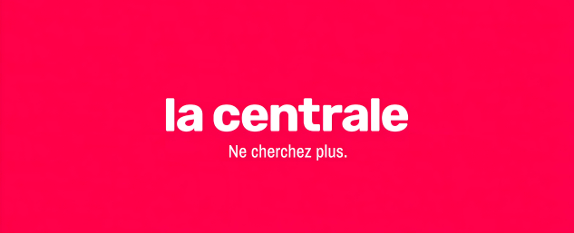 Cette image est une capture d'écran du packshot de la campagne réalisée pour notre client LA CENTRALE, par son agence BLOOM AND FRIENDS. Il reprend la signature dont il est question dans l'article :"ne cherchez plus"