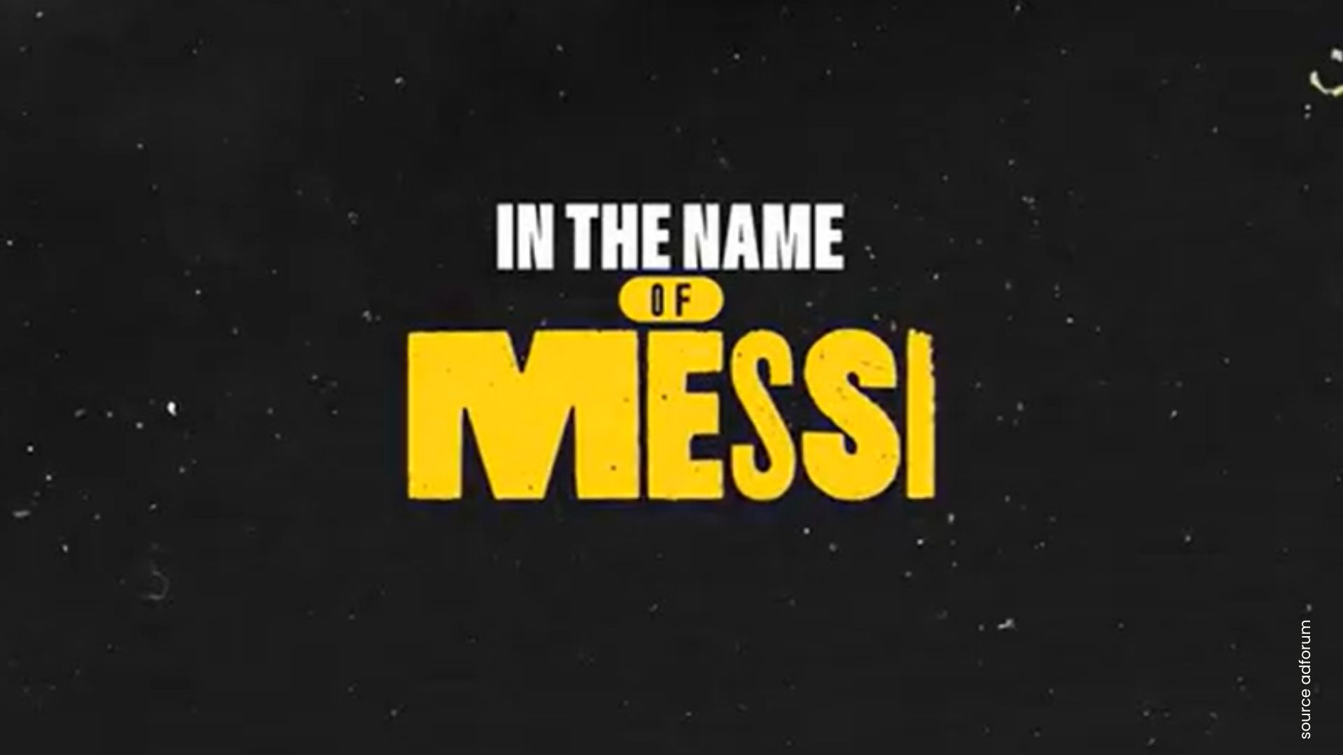 Sur cette capture est écrit le nom de l'opération de communication "in the name of Messi" en référence au joueur de football, réalisée par une banque